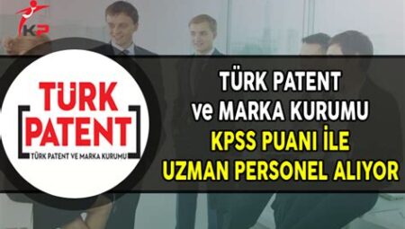 Türk Patent ve Marka Kurumu Uzman Yardımcısı Alımı